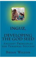 Inguz, Developing the God Seed: Ancient Principles of Spiritual Success