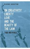 On Creativity, Liberty, Love and the Beauty of the Law