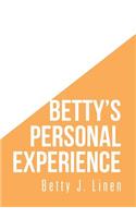 Betty's Personal Experience