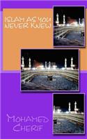 Islam As You Never Knew: (Islam Religion)
