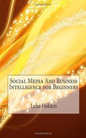 Social Media and Business Intelligence for Beginners