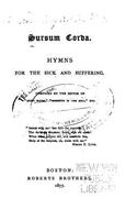 Sursum Corda, Hymns for the Sick and Suffering: (English)