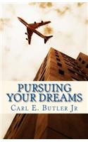 Pursuing Your Dreams