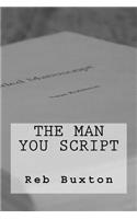 The Man You Script
