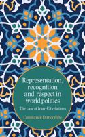 Representation, Recognition and Respect in World Politics