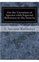 On the Variation of Species with Especial Reference to the Insecta: Followed by an Inquiry into the Nature of Genera