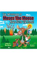 Adventures of Moses the Moose: Moses Saves the Forest