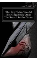 Boy Who Would Be King Book One