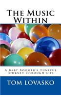 The Music Within: A Baby Boomer's Tuneful Journey Through Life