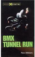 BMX Tunnel Run: (09 Take It to the Xtreme)