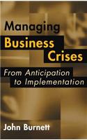 Managing Business Crises: From Anticipation to Implementation