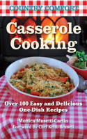 Casserole Cooking: Over 100 Easy and Delicious One-Dish Recipes