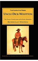 Uncle Dick Wootton: The Pioneer Frontiersman of the Rocky Mountain Region