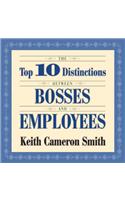 The Top 10 Distinctions Between Bosses and Employees