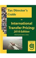 Tax Director's Guide to International Transfer Pricing: 2010 Edition