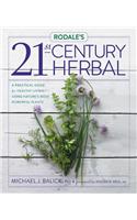 Rodale's 21st-Century Herbal: A Practical Guide for Healthy Living Using Nature's Most Powerful Plants