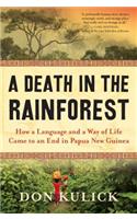 A Death in the Rainforest: How a Language and a Way of Life Came to an End in Papua New Guinea