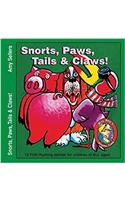 Snorts, Paws, Tails & Claws!