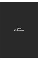 Hello Wednesday: Lined notebook