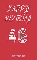 Happy 46th Birthday Notebook & Journal - Happy birthday Gift: 120 Pages, 6 x 9 unique B-day diary, red composition book with white typing, Birthday Gift