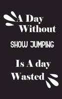 A day without show jumping is a day wasted