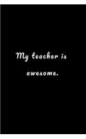 My teacher is awesome