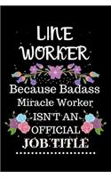 Line worker Because Badass Miracle Worker Isn't an Official Job Title: Lined Notebook Gift for Line worker. Notebook / Diary / Thanksgiving & Christmas Gift For Line worker