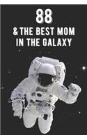 88 & The Best Mom In The Galaxy: Amazing Moms 88th Birthday 122 Page Diary Journal Notebook Planner Gift For Mothers Out Of This World