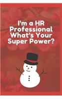 I'm a HR Professional What's Your Super Power?: Journal - 6x9 120 pages - Wide Ruled Paper, Blank Lined Diary, Book Gifts For Coworker & Friends (Humor Quotes Notebook)