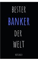 Bester Banker der Welt Notizbuch: Notizheft oder Planer für Bankkaufmänner / Banker - 110 linierte Seiten im praktischen A5 Format - Ideal für die Arbeit, das Büro oder die Bankfilia