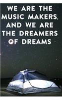 We are the music makers, and we are the dreamers of dreams: Lined Notebook / Journal Gift, 100 Pages, 6x9, Soft Cover, Matte Finish Inspirational Quotes Journal, Notebook, Diary, Composition Book