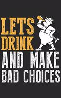 Lets drink and make bad choices