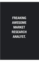 Freaking Awesome Market Research Analyst.