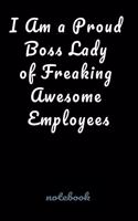I Am a Proud Boss Lady of Freaking Awesome Employees