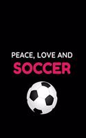 Peace Love And Soccer