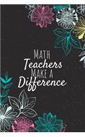 Math Teachers Make A Difference
