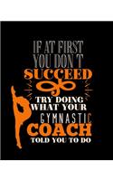If at First You Don't Succeed Try Doing What Your Gymnastic Coach Told You to Do