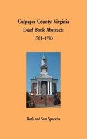 Culpeper County, Virginia Deed Book Abstracts 1781-1783