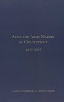 Arms and Arms Makers of Connecticut, 1633 - 2015