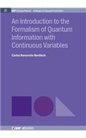 An Introduction to the Formalism of Quantum Information with Continuous Variables