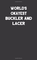 World's Okayest Buckler And Lacer: Blank Lined Notebook Journal to Write In