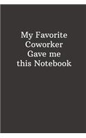 My Favorite Coworker Gave Me This Notebook