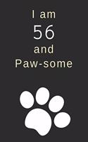 I am 56 and Paw-some