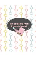 My Science Fair Project Journal: Student Science Laboratory Notebook
