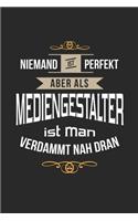 Niemand ist perfekt aber als Mediengestalter ist man verdammt nah dran: Notizbuch, lustiges Geschenk für einen Webspezialisten, 6 x 9 Zoll (A5), Linien