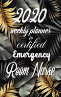 2020 Weekly Planner For Certified Emergency Room Nurse