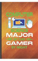 Computer Science Major by Day Gamer by Night