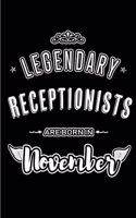 Legendary Receptionists are born in November: Blank Lined Journal Notebooks Diary as Appreciation, Birthday, Welcome, Farewell, Thank You, Christmas, Graduation gifts. for workers & friends. Alt