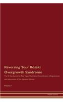 Reversing Your Kosaki Overgrowth Syndrome: The 30 Day Journal for Raw Vegan Plant-Based Detoxification & Regeneration with Information & Tips (Updated Edition) Volume 1