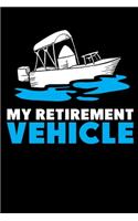 My Retirement Vehicle: 120 Pages I 6x9 I Monthly Planner I Funny Boating, Sailing & Vacation Gifts